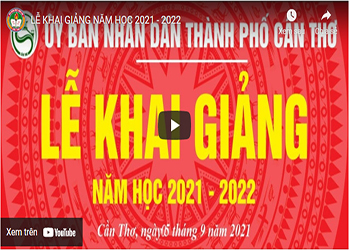 LỄ KHAI GIẢNG NĂM HỌC 2021 - 2022